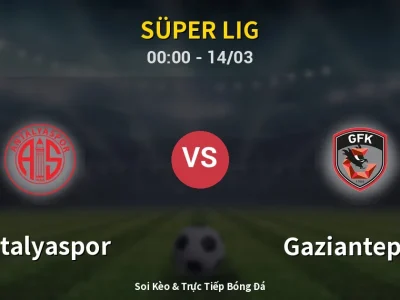 Kết Quả: Antalyaspor 1-4 Gaziantep FK – Highlight & Bàn Thắng | Süper Lig