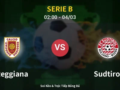 Kết Quả: Reggiana 0-4 Sudtirol – Highlight & Bàn Thắng | Serie B