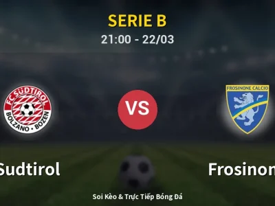 Soi Kèo Sudtirol vs Frosinone – 21:00 22/03 | Nhận Định, Dự Đoán Tỷ Số