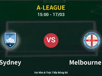 Soi Kèo Sydney vs Melbourne City – 15:00 17/03 | Nhận Định, Dự Đoán Tỷ Số