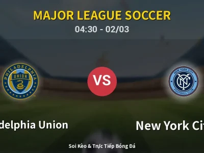 Kết Quả: Philadelphia Union 1-2 New York City FC – Highlight & Bàn Thắng | Major League Soccer