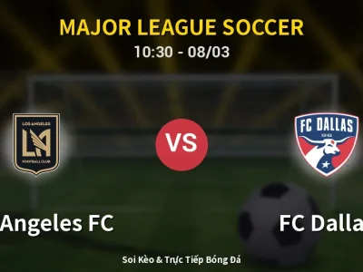Kết Quả: Los Angeles FC 1-0 FC Dallas – Highlight & Bàn Thắng | Major League Soccer