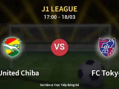 Soi Kèo JEF United Chiba vs FC Tokyo – 17:00 18/03 | Nhận Định, Dự Đoán Tỷ Số