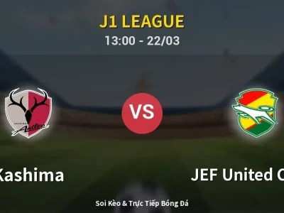 Kết Quả: Kashima 2-1 JEF United Chiba – Highlight & Bàn Thắng | J1 League