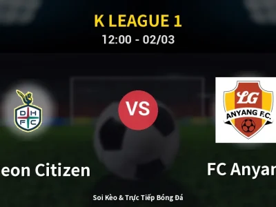 Kết Quả: Daejeon Citizen 1-1 FC Anyang – Highlight & Bàn Thắng | K League 1