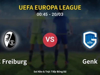 Kết Quả: SC Freiburg 5-1 Genk – Highlight & Bàn Thắng | UEFA Europa League