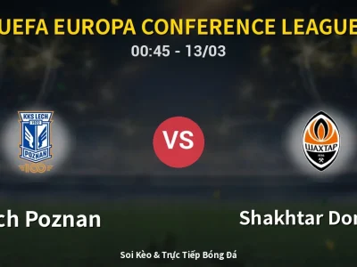 Kết Quả: Lech Poznan 1-3 Shakhtar Donetsk – Highlight & Bàn Thắng | UEFA Europa Conference League
