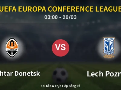 Kết Quả: Shakhtar Donetsk 1-2 Lech Poznan – Highlight & Bàn Thắng | UEFA Europa Conference League