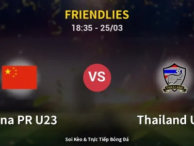 Soi Kèo China PR U23 vs Thailand U23 – 18:35 25/03 | Nhận Định, Dự Đoán Tỷ Số