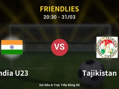 🔴 Trực Tiếp: India U23 0-1 Tajikistan U23 – Link Xem Friendlies (Full HD)