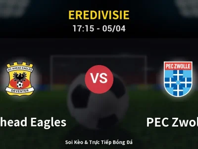 Soi Kèo GO Ahead Eagles vs PEC Zwolle – 17:15 05/04 | Nhận Định, Dự Đoán Tỷ Số
