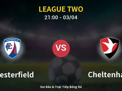 🔴 Trực Tiếp: Chesterfield 1-0 Cheltenham – Link Xem League Two (Full HD)