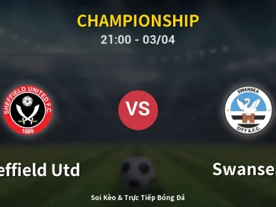 🔴 Trực Tiếp: Sheffield Utd 3-2 Swansea – Link Xem Championship (Full HD)