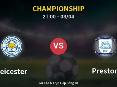 🔴 Trực Tiếp: Leicester 2-2 Preston – Link Xem Championship (Full HD)