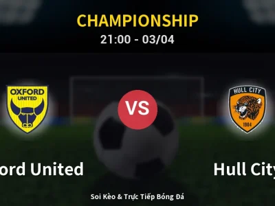 🔴 Trực Tiếp: Oxford United 1-1 Hull City – Link Xem Championship (Full HD)