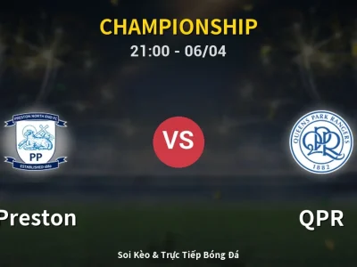 Soi Kèo Preston vs QPR – 21:00 06/04 | Nhận Định, Dự Đoán Tỷ Số