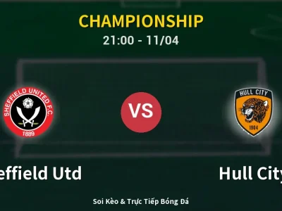Soi Kèo Sheffield Utd vs Hull City – 21:00 11/04 | Nhận Định, Dự Đoán Tỷ Số
