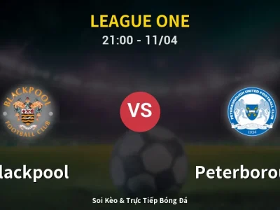 Soi Kèo Blackpool vs Peterborough – 21:00 11/04 | Nhận Định, Dự Đoán Tỷ Số