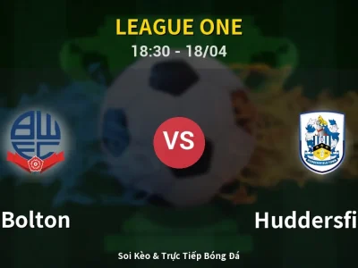 Soi Kèo Bolton vs Huddersfield – 18:30 18/04 | Nhận Định, Dự Đoán Tỷ Số