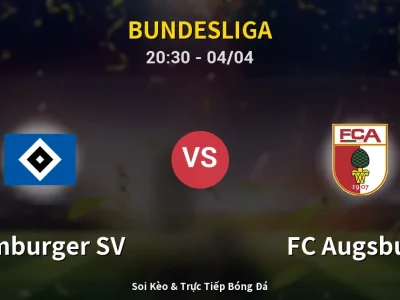 Soi Kèo Hamburger SV vs FC Augsburg – 20:30 04/04 | Nhận Định, Dự Đoán Tỷ Số