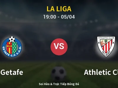 Soi Kèo Getafe vs Athletic Club – 19:00 05/04 | Nhận Định, Dự Đoán Tỷ Số