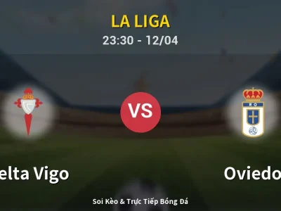 Soi Kèo Celta Vigo vs Oviedo – 23:30 12/04 | Nhận Định, Dự Đoán Tỷ Số
