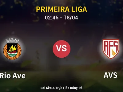 Kết Quả: Rio Ave 2-2 AVS – Highlight & Bàn Thắng | Primeira Liga