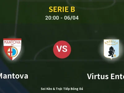 Soi Kèo Mantova vs Virtus Entella – 20:00 06/04 | Nhận Định, Dự Đoán Tỷ Số