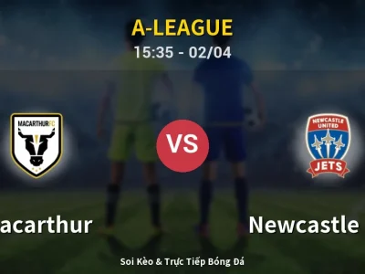 Kết Quả: Macarthur 3-2 Newcastle Jets – Highlight & Bàn Thắng | A-League