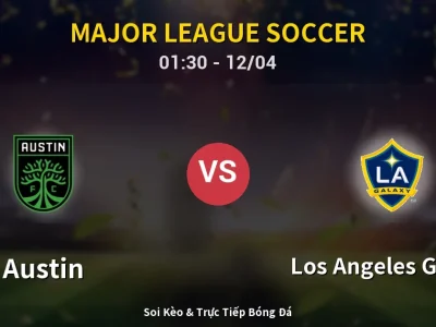 Kết Quả: Austin 1-2 Los Angeles Galaxy – Highlight & Bàn Thắng | Major League Soccer