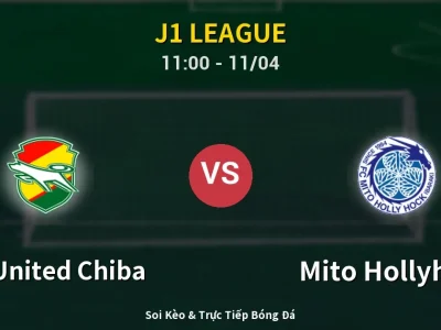 Soi Kèo JEF United Chiba vs Mito Hollyhock – 11:00 11/04 | Nhận Định, Dự Đoán Tỷ Số
