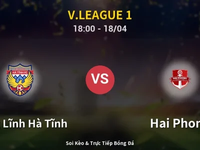 Soi Kèo Hồng Lĩnh Hà Tĩnh vs Hai Phong – 18:00 18/04 | Nhận Định, Dự Đoán Tỷ Số