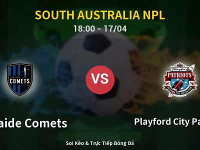 Kết Quả: Adelaide Comets 1-2 Playford City Patriots – Highlight & Bàn Thắng | South Australia NPL