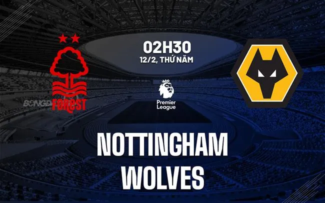 nhan dinh bong da du doan Nottingham vs Wolves ngoai hang anh premier league hom nay