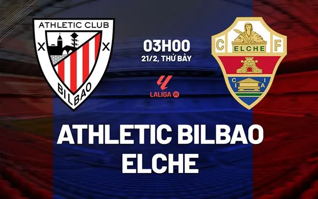 nhan dinh bong da du doan Athletic Bilbao vs Elche vdqg tay ban nha la liga hom nay nhan dinh bong da du doan Athletic Bilbao vs Elche vdqg tay ban nha la liga hom nay