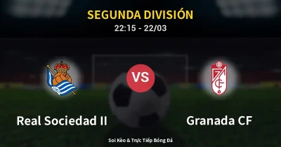 Real Sociedad II vs Granada CF 22/03