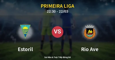 Estoril vs Rio Ave 22/03