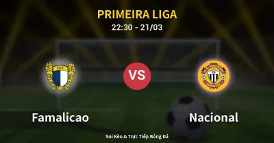 Famalicao vs Nacional 21/03