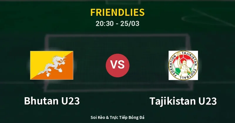 Bhutan U23 vs Tajikistan U23 25/03
